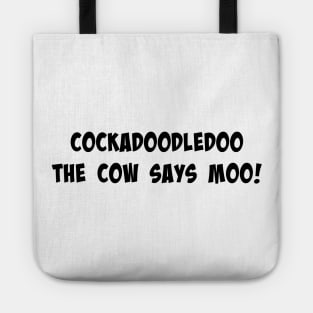 Cockadoodledoo the cow says moo! Tote