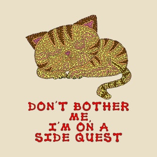 Don't bother me, I'm on a side quest - sleeping kitty T-Shirt