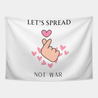 let's spread love not war Tapestry