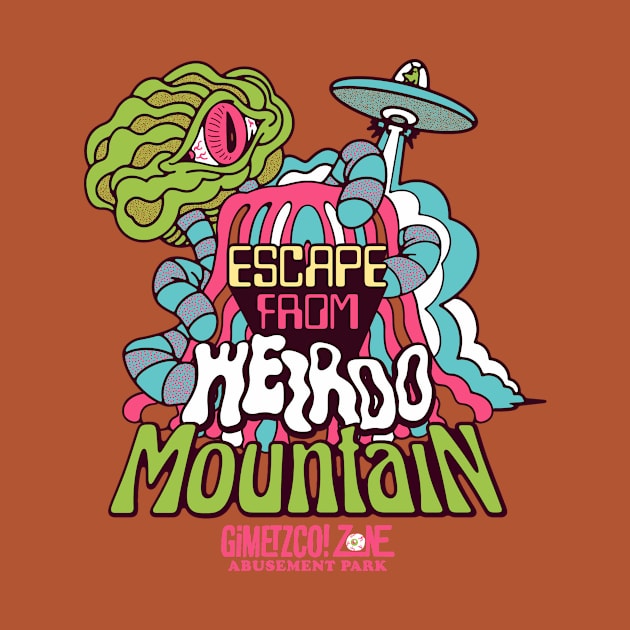 Escape from weirdo mountain - G’ZAP by GiMETZCO!