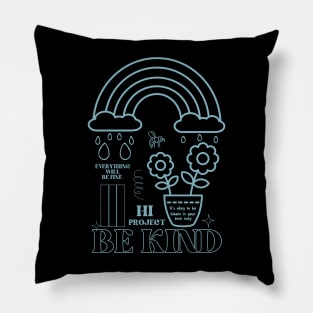 Be kind, everything will be fine Pillow