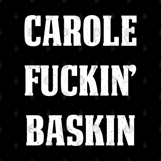 Carole F*ckin' Baskin by jverdi28