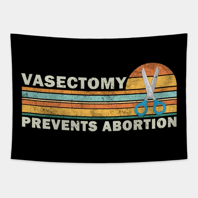 Vasectomy Prevents Abortion Tapestry by valentinahramov