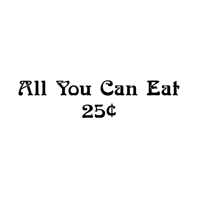 All You Can Eat by TheCosmicTradingPost