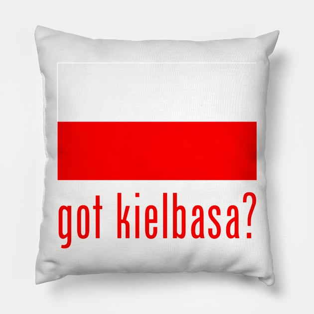 got kielbasa? Pillow by MessageOnApparel