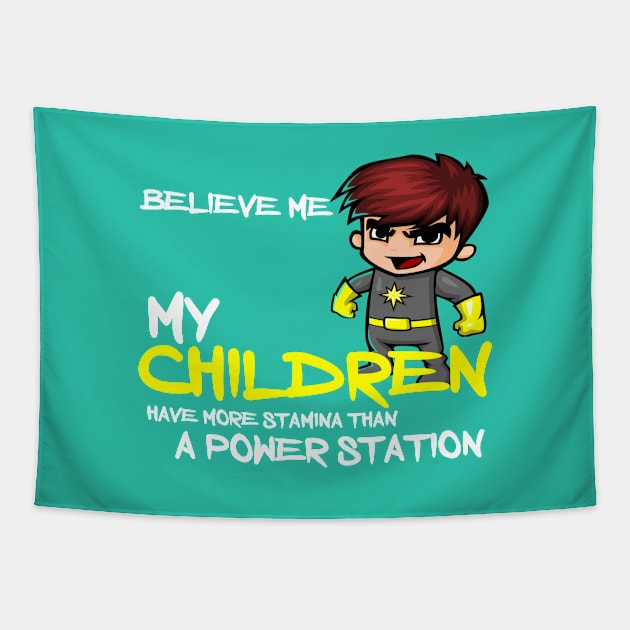 Believe me my children have more stamina than a power station Tapestry by Otaka-Design