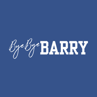 Bye Bye Barry - Title Typograph Dark Color T-Shirt