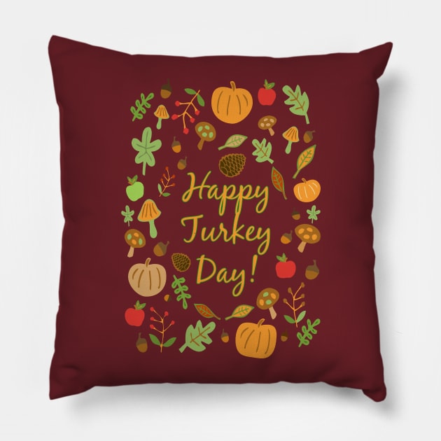 Happy Turkey Day! Pillow by RockettGraph1cs