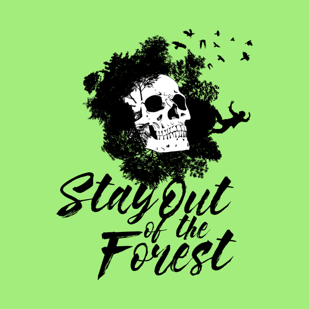 My Favorite Murder Stay Out of the Forest by Natural 20 Shirts