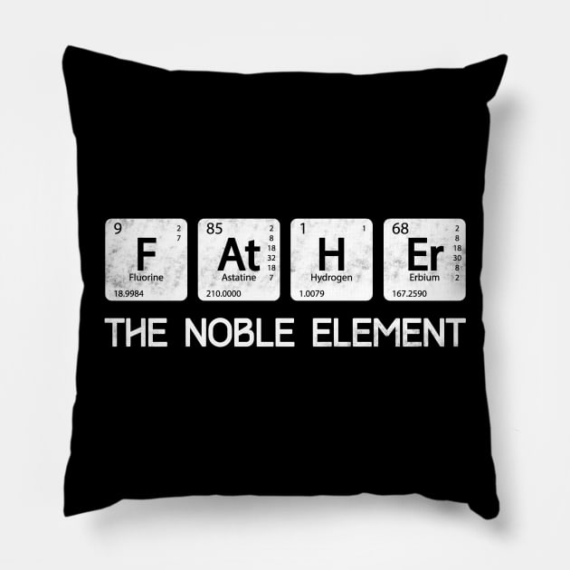 Father The Noble Element Pillow by fromherotozero