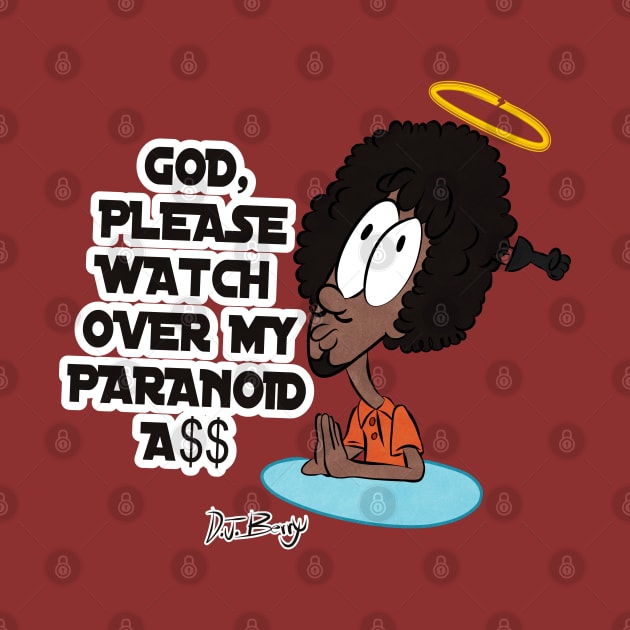 Please Watch Over My Paranoid A$$ by D.J. Berry