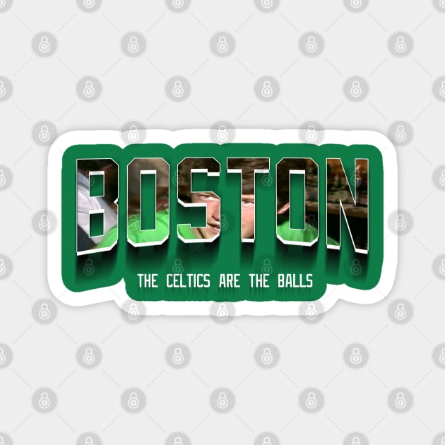 The Celtics Are The Balls Magnet by LikeMindedDesigns