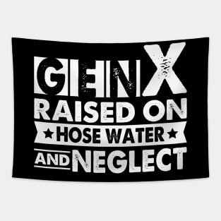 Gen X Raised On Hose Water And Neglect Tapestry