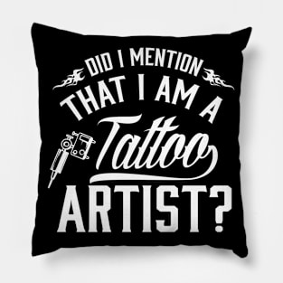 I'm a toattoo artist (white) Pillow