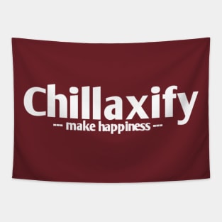 Chillaxify make happiness Tapestry