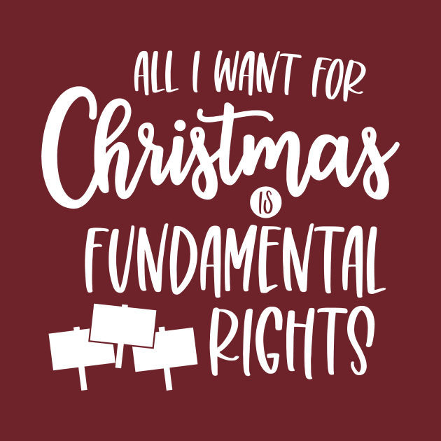 All I Want for Christmas is Fundamental Rights by FairyNerdy