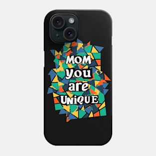 Mom you are Unique Phone Case