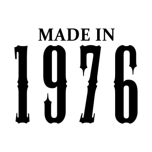 Made in 1976 year | Simple Black T-Shirt