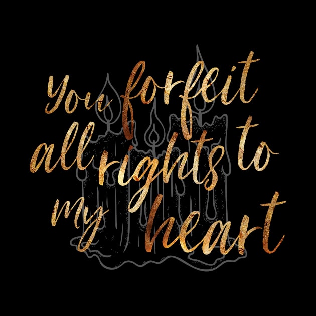 You Forfeit All Rights to my Heart by TheatreThoughts