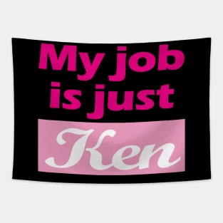 I am Kenough - My Job Is just Ken Tapestry