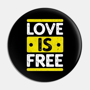 Love is free Pin