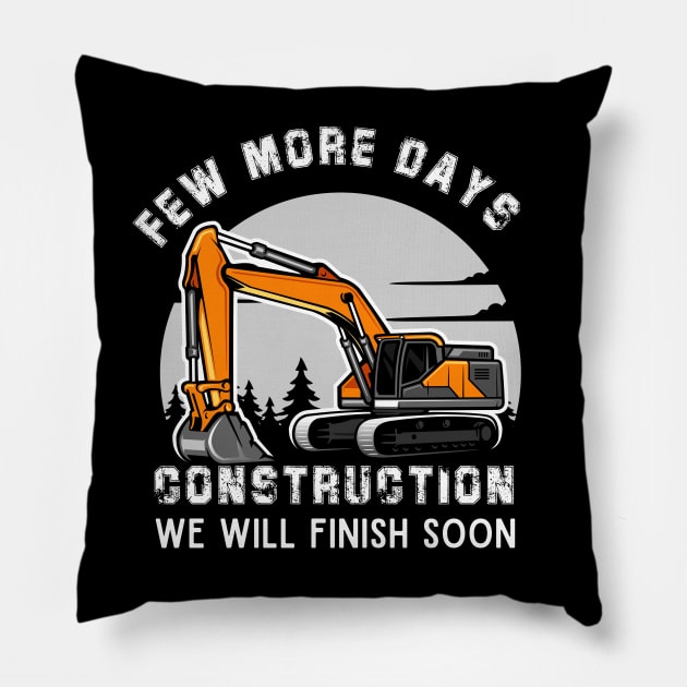 Few More Days Construction For Men Dad Construction Worker Pillow by Emouran