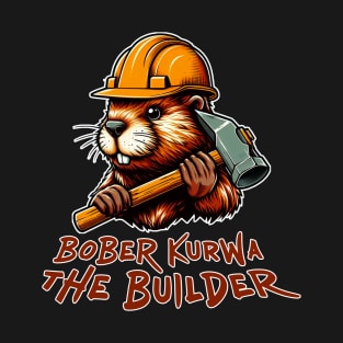 Bober the Builder T-Shirt