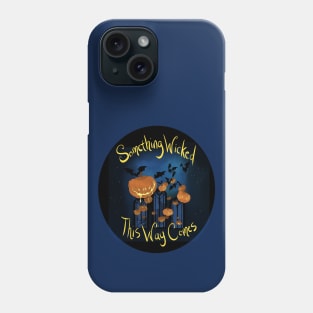 Something Wicked this way Comes Phone Case