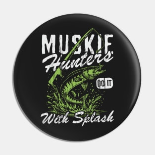 Muskie Hunters Do It With Splash Pin