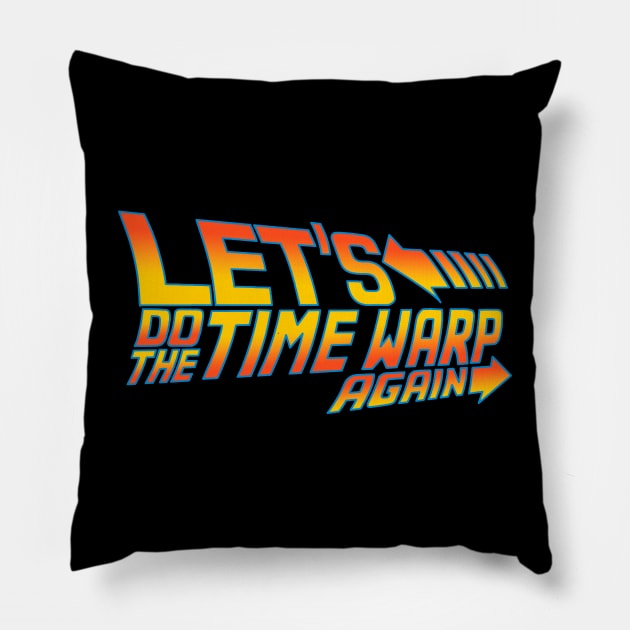 Let's Do The Time Warp at 88mph Pillow by graffd02