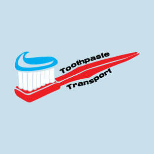 Toothpaste Transport T-Shirt