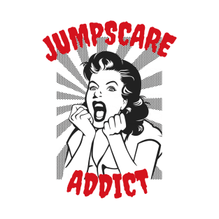 Jump Scare Addict T-Shirt