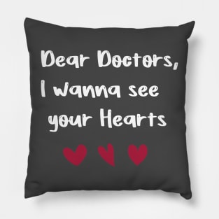 Dear Doctors, I wanna see your Hearts Doctors gift valentine's day T-Shirt Pillow