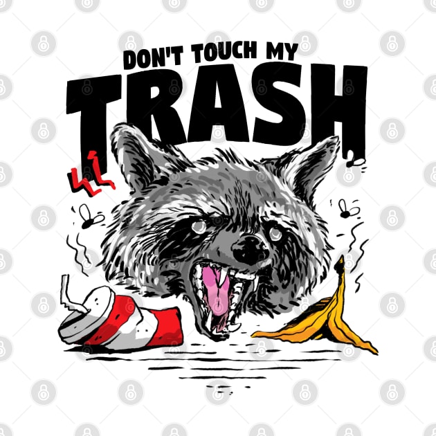 Funny Raccoon Live Fast Eat Trash Don't Touch My Trash by A Comic Wizard