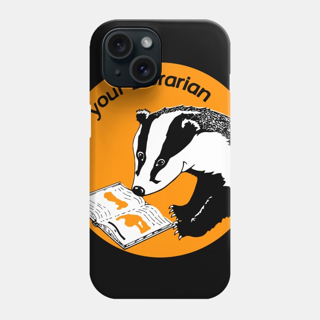 Badger Your Librarian Phone Case by katmargoli