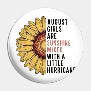 August Girls Are Sunshine Mixed With A Little Hurricane Pin