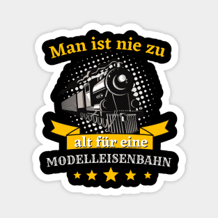 Man ist nie zu alt für eine Modelleisenbahn Bahn Magnet