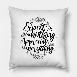 'Expect Nothing Appreciate Everything' Cancer Awareness Pillow