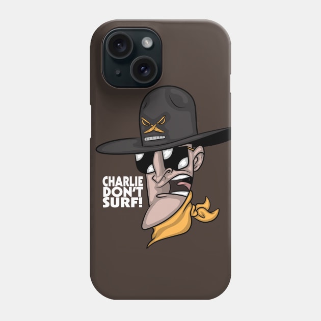 Charlie Don't Surf! Phone Case by angrylemonade