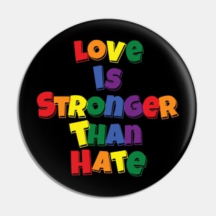 Love is Stronger than Hate v2 Pin