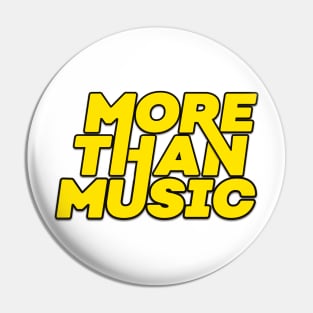 MORE DANCE, MORE FUN, MORE THAN MUSIC Pin