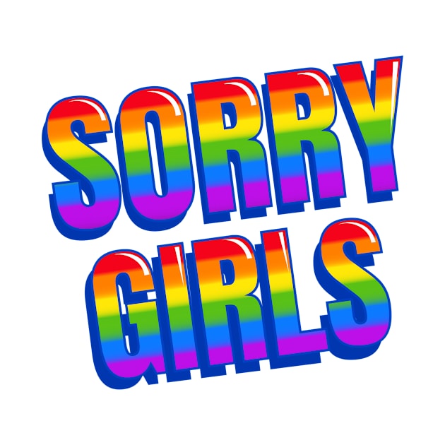 Sorry Girls by Cripta Art