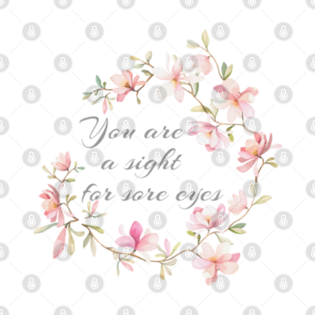 You are a sight for sore eyes, Quotes about, Watercolor ...