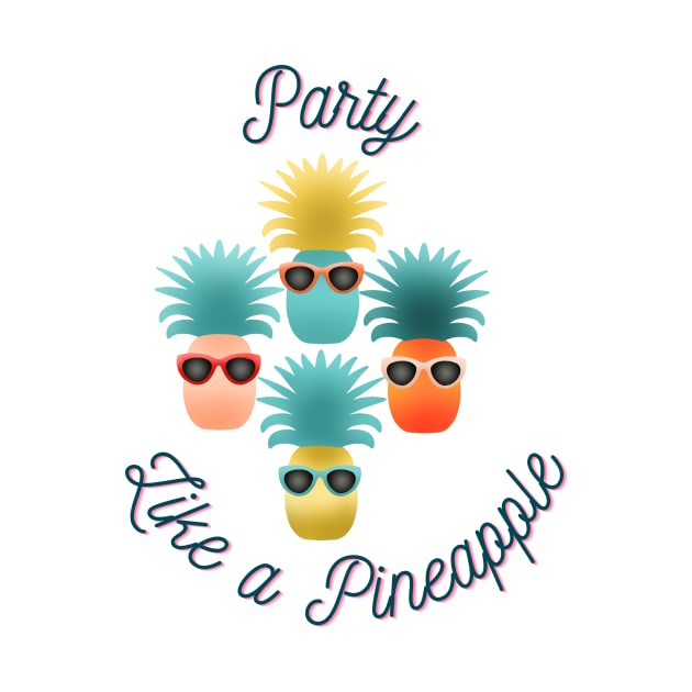 Party Like a Pineapple by MarcyBrennanArt