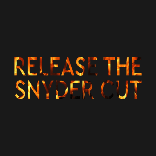 RELEASE THE SNYDER CUT - FIRE TEXT T-Shirt