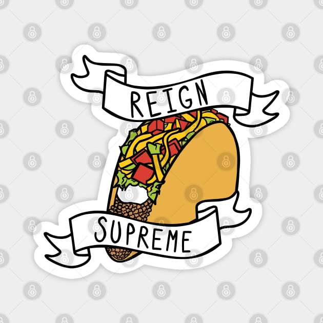 Reign Supreme Magnet by tayfabe