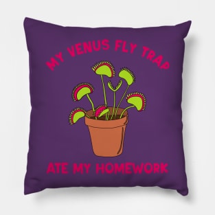 My Venus Fly Trap Ate My Homework Pillow