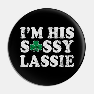 I'm His Sassy Lassie St Patrick's Day Matching Couples Pin