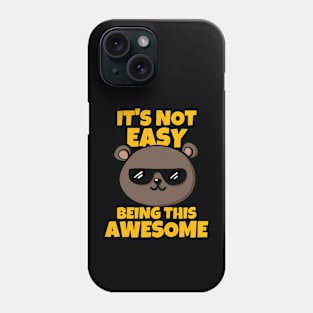 It's Not Easy Being This Awesome Phone Case