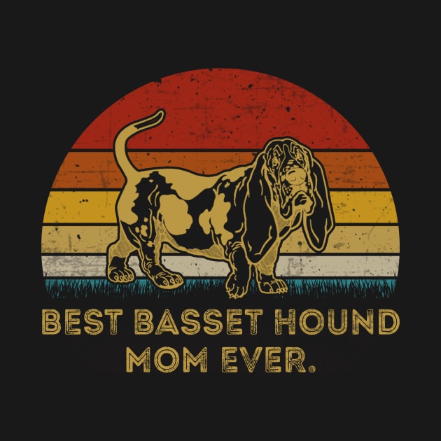 BEST BASSET HOUND MOM EVER by JohnetteMcdonnell